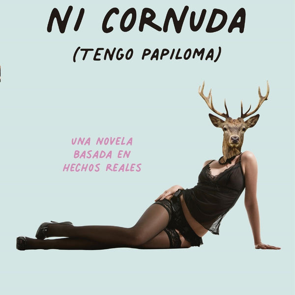 NI PROMISCUA NI CORNUDA