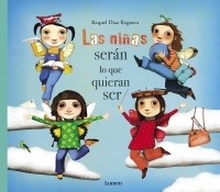 LAS NIÑAS SERAN LO QUE QUIERAN SER