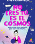 NO ERES TU ES EL COSMOS