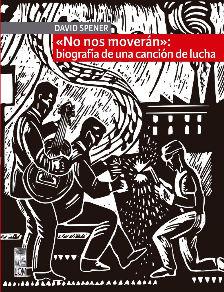NO NOS MOVERAN BIOGRAFIA DE UNA CANCION DE LUCHA