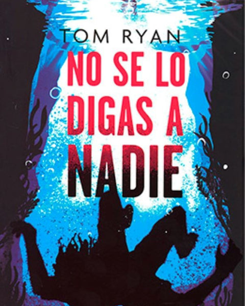 NO SE LO DIGAS A NADIE