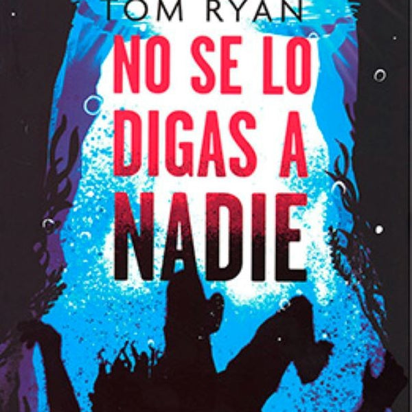 NO SE LO DIGAS A NADIE
