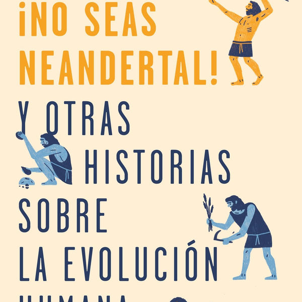 NO SEAS NEANDERTAL