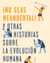 NO SEAS NEANDERTAL