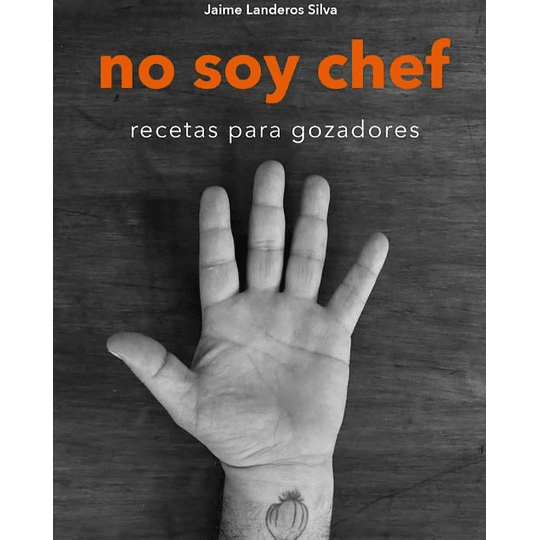 NO SOY CHEF RECETAS PARA GOZADORES