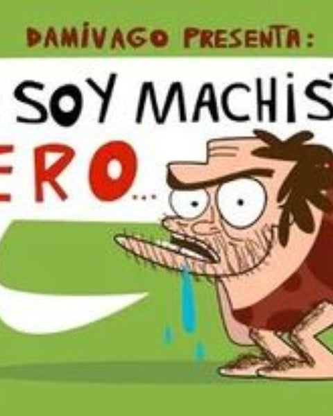 NO SOY MACHISTA PERO…