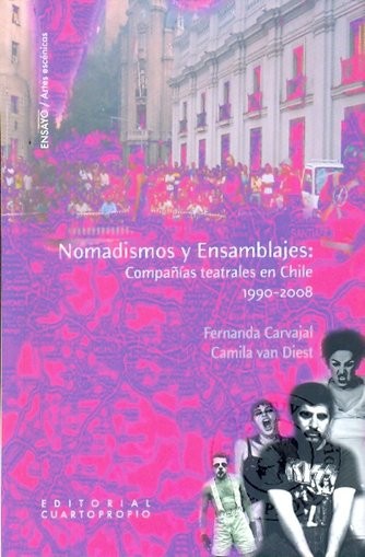 NOMADISMOS Y ENSAMBLAJES COMPAÑIAS DE TEATRALES EN CHILE