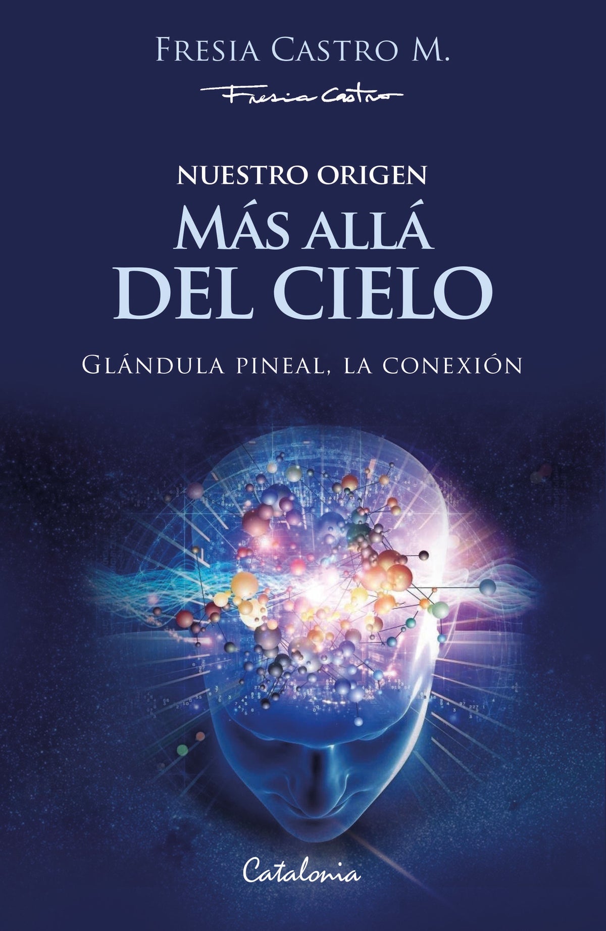 NUESTRO ORIGEN MAS ALLA DEL CIELO. Glandula Pineal, La Conexión