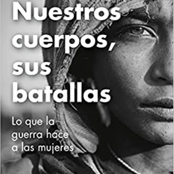 NUESTROS CUERPOS, SUS BATALLAS
