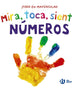 NUMEROS: MIRA,TOCA, SIENTE