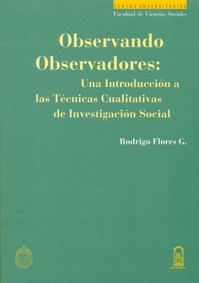 Observando Observadores: Una Introducción A Las Técnicas Cualitativas De Investigación Social