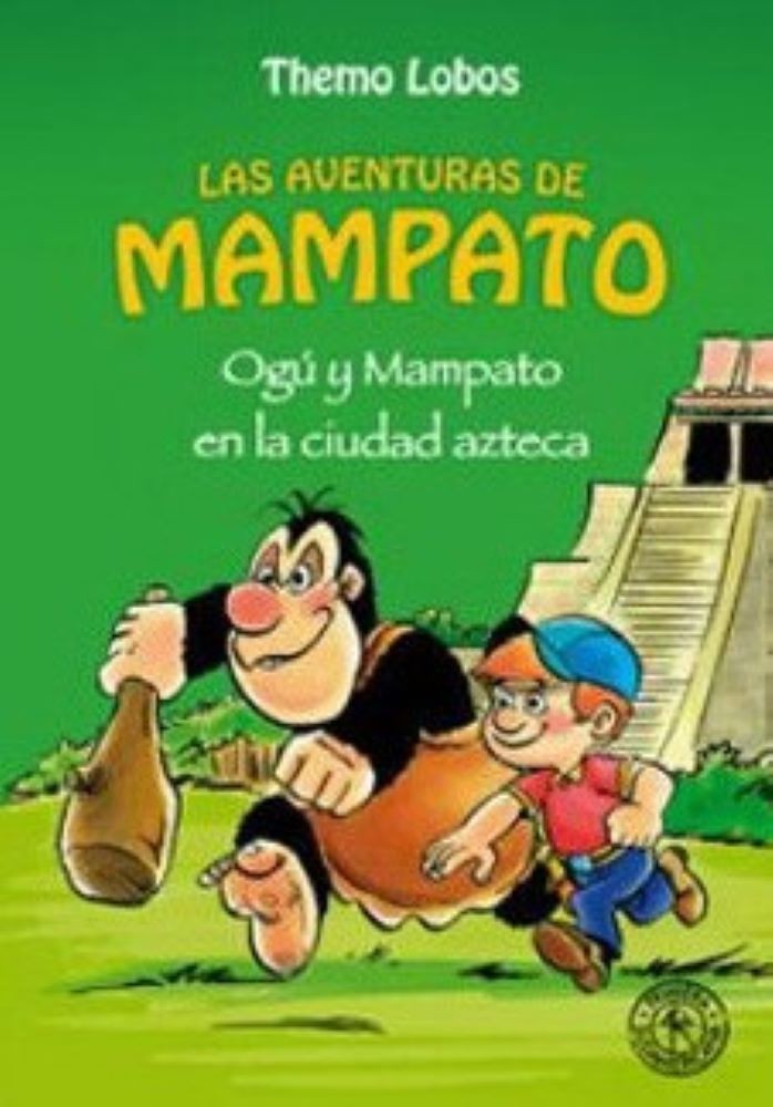 OGÚ Y MAMPATO EN LA CIUDAD AZTECA (NOVELA 2)