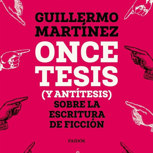 ONCE TESIS (Y ANTÍTESIS) SOBRE LA ESCRITURA DE FICCION