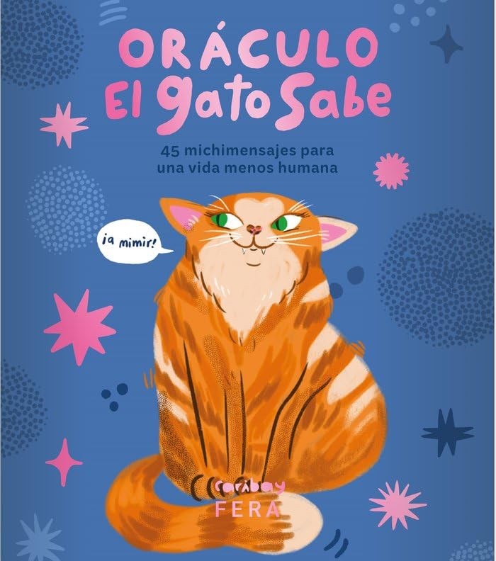 ORÁCULO EL GATO SABE. 45 MICHIMENSAJES PARA UNA VIDA MENOS HUMANA