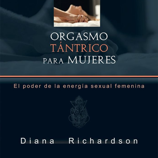 ORGASMO TANTRICO PARA MUJERES