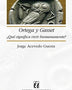 ORTEGA Y GASSET ¿QUE SIGNIFICA VIVIR HUMANAMENTE?