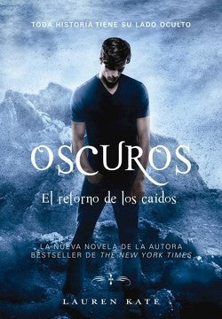 OSCUROS. El Retorno de los Caidos Toda Historia Tiene su Lado Oscuro