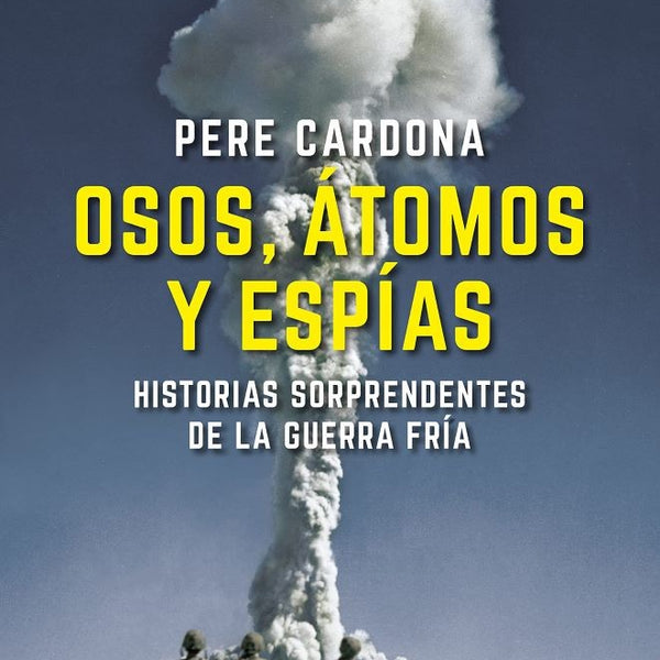 OSOS, ÁTOMOS Y ESPÍAS