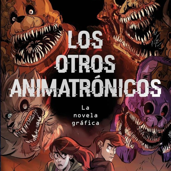 OTROS ANIMATRONICOS. FNAF 2 NOVELA GRAFICA