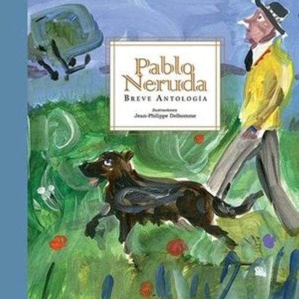 PABLO NERUDA - BREVE ANTOLOGIA