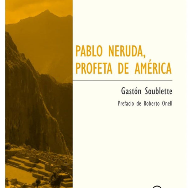 PABLO NERUDA, PROFETA DE AMÉRICA