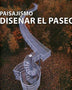 PAISAJISMO, DISEÑAR EL PASEO