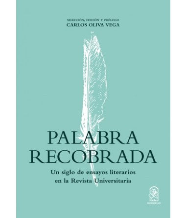 PALABRAS RECOBRADAS. Un siglo de ensayos literarios en la Revista Universitaria