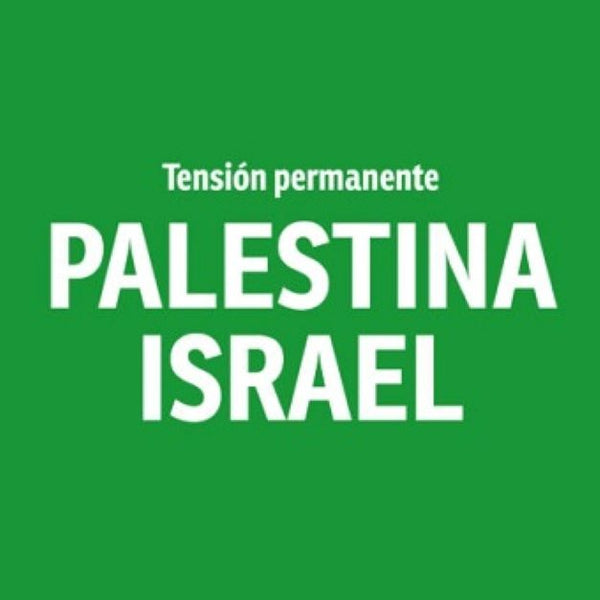 PALESTINA ISRAEL TENSION PERMANENTE