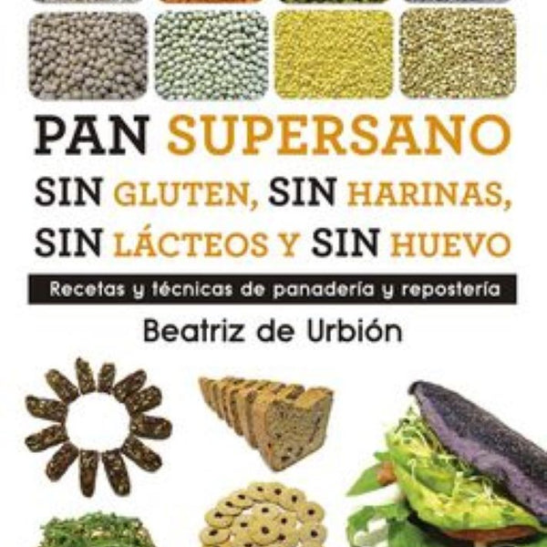 PAN SUPERSANO SIN GLUTEN SIN HARINAS SIN LACTEOS Y SIN HUEVOS