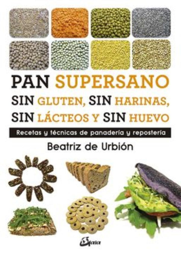 PAN SUPERSANO SIN GLUTEN SIN HARINAS SIN LACTEOS Y SIN HUEVOS