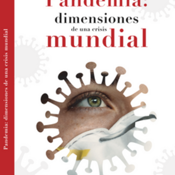 PANDEMIA DIMENSIONES DE UNA CRISIS MUNDIAL