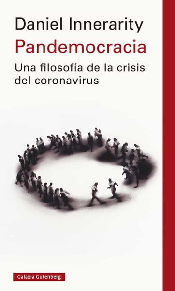 PANDEMOCRACIA . UNA FILOSOFÍA DE LA CRISIS DEL CORONAVIRUS