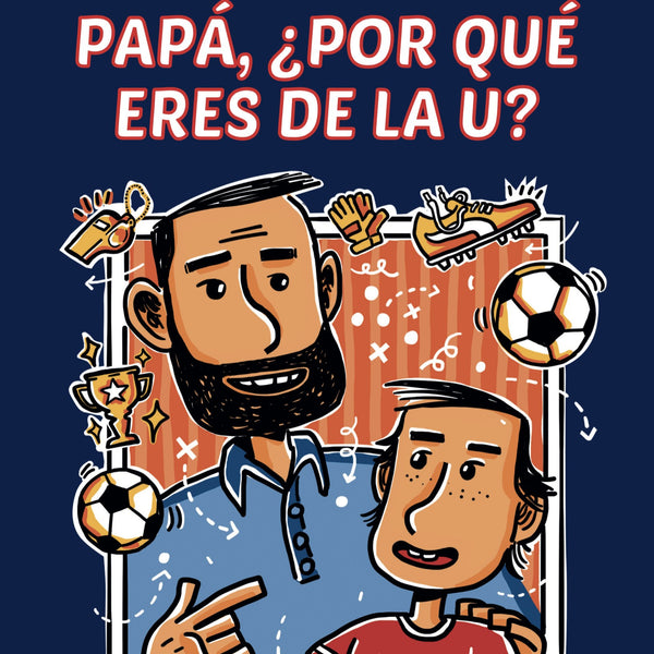 PAPA POR QUE ERES DE LA U