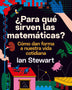 PARA QUÉ SIRVEN LAS MATEMÁTICAS?