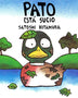 PATO ESTA SUCIO