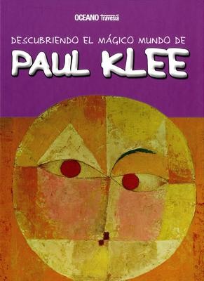 PAUL KLEE, DESCUBRIENDO EL MUNDO MAGICO