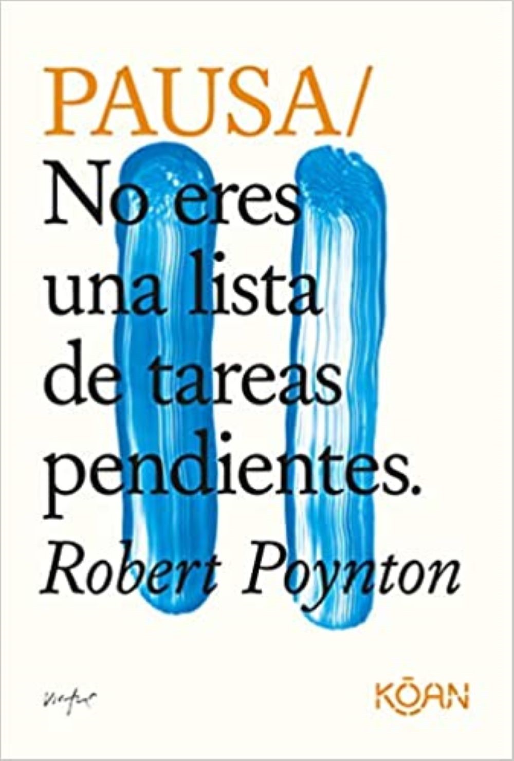 PAUSA. NO ERES UNA LISTA DE TAREAS PENDIENTES