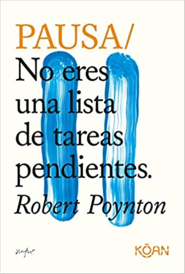 PAUSA. NO ERES UNA LISTA DE TAREAS PENDIENTES