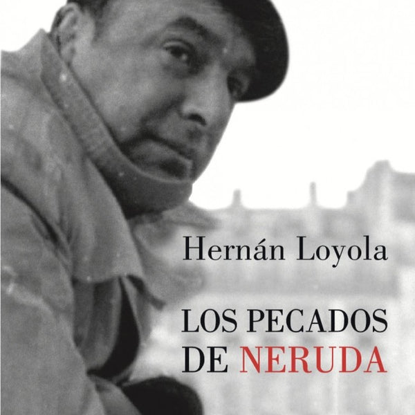 LOS PECADOS DE NERUDA