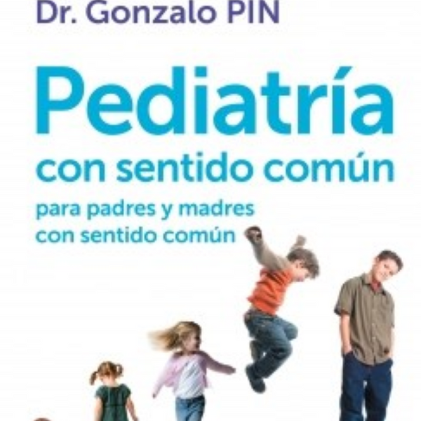 PEDIATRIA CON SENTIDO COMUN PARA PADRES