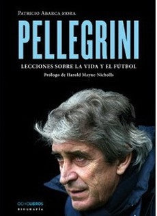 Pellegrini Lecciones sobre la vida y el fútbol