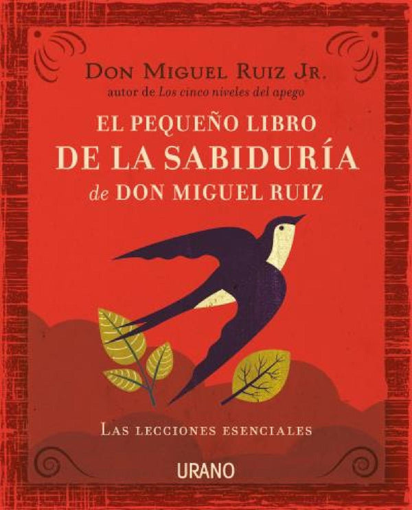 PEQUEÑO LIBRO DE LA SABIDURIA DE DON MIGUEL RUIZ
