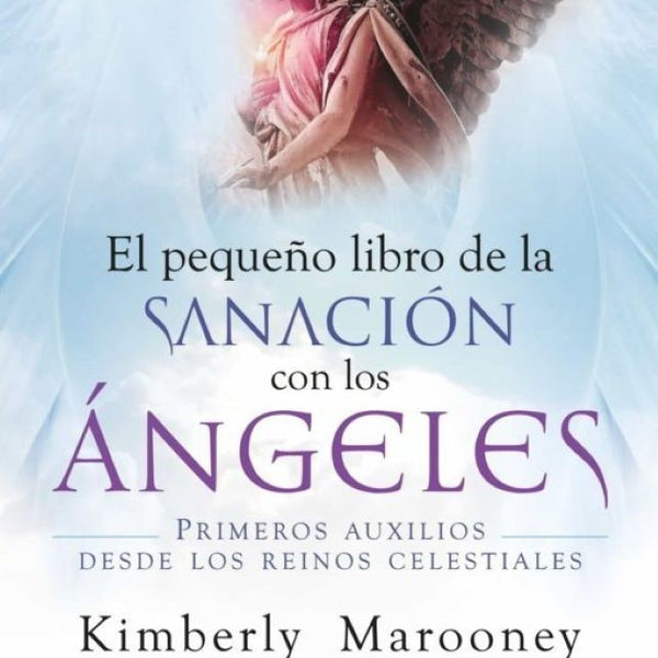 PEQUEÑO LIBRO DE LA SANACION CON LOS ANGELES