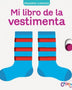 PEQUEÑOS CURIOSOS. MI LIBRO DE LA VESTIMENTA