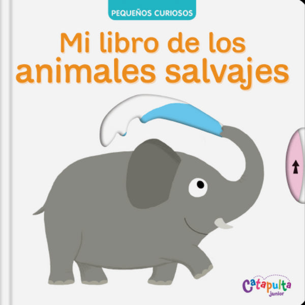 PEQUEÑOS CURIOSOS: MI LIBRO DE LOS ANIMALES SALVAJES