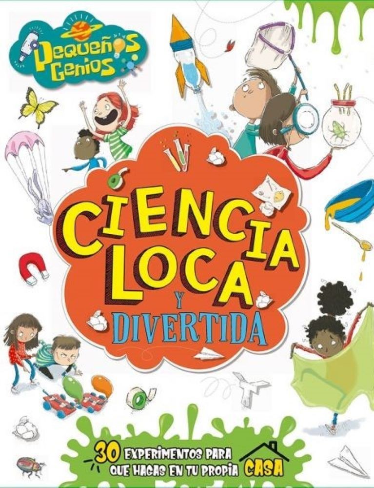 PEQUEÑOS GENIOS - CIENCIA LOCA Y DIVERTIDA