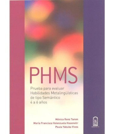 PHMS MANUAL DE APLICACIÓN. PRUEBA PARA EVALUAR HABILIDADES METALINQÜÍSTICAS DE TIPO SEMÁNTICO 4 A