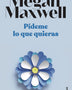 PIDEME LO QUE QUIERAS 1