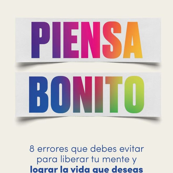 PIENSA BONITO