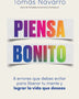 PIENSA BONITO